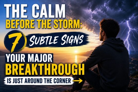 The Calm Before the Storm: 7 Subtle Signs Your Major Breakthrough is Just Around the Corner