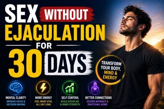 Sex Without Ejaculation for 30 Days